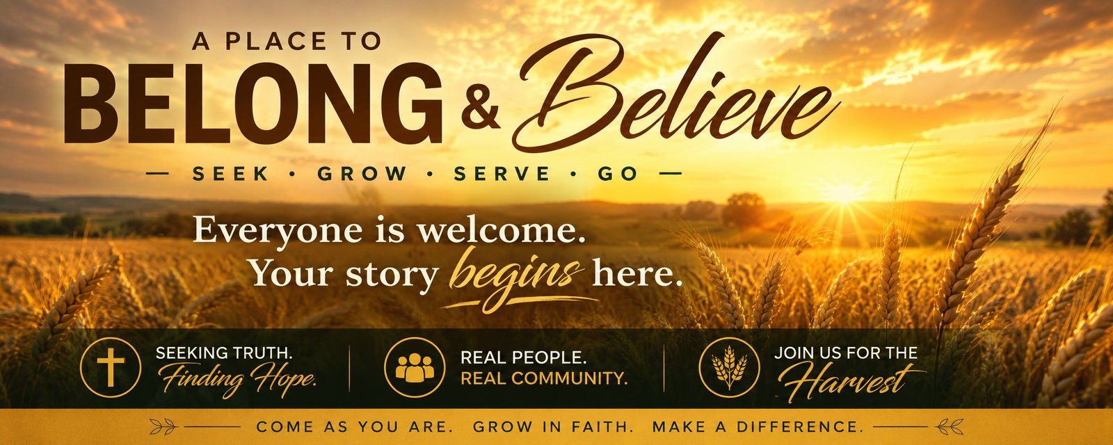 A Place to Belong & Believe — Seek, Grow, Serve, Go. Everyone is welcome. Your story matters here.